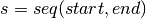s = seq(start,end)